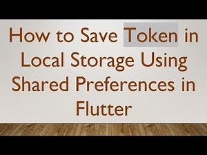 How to Save Token in Local Storage Using Shared Preferences in Flutter