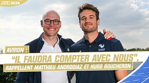 JO 2024 / Aviron : "Il faudra compter avec nous", rappellent Matthieu Androdias et Hugo Boucheron