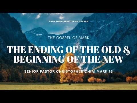 The Ending Of The Old & The Beginning Of The New: Mark 13 — ARPC Weekend Service