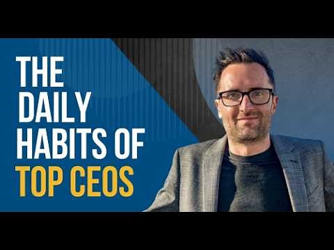 11 Habits of Successful CEOs (How Top Leaders Think & Operate)