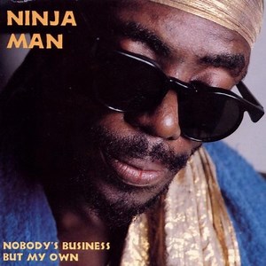 Ninja Man - Nobody's Business But My Own
