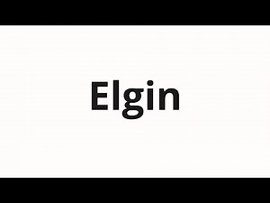 How to pronounce Elgin