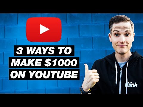 How to Make $1000 on YouTube — 3 Ways to Earn Money on YouTube