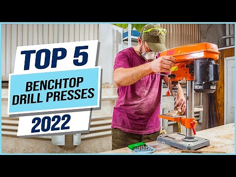 Top 5 Best Benchtop Drill Presses 2023