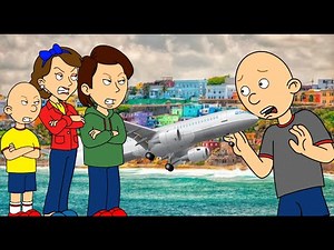 Classic Caillou MISBEHAVES on plane to Puerto Rico/CRASHES into Georgia/Grounded BIG TIME.