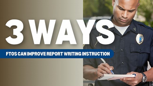 3 simple ways FTOs can improve report writing instruction