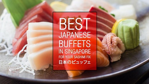13 best Japanese buffets in Singapore for your sashimi fix [Feb 2025 update]