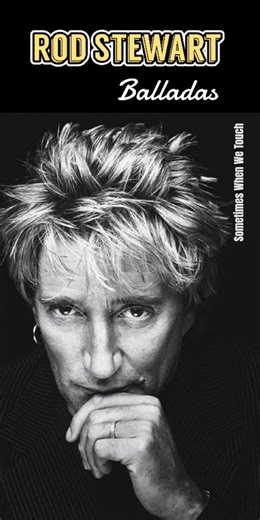 Rod Stewart - Sometimes When We Touch | Balladas