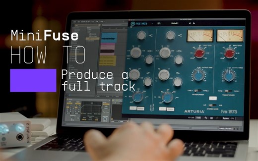 【Arturia中国】如何制作一首歌 | MiniFuse 系列教程 | 官方中字