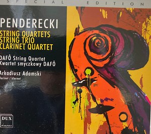 Penderecki, DAFO String Quartet - String Quartets, String Trio, Clarinet Quartet