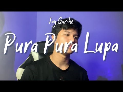 Jay Garche - Pura Pura Lupa (Mahen | Cover | Indonesian)