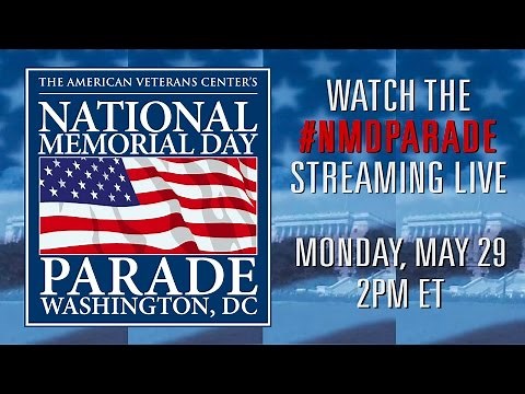 The 2017 National Memorial Day Parade - Live Stream