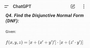 = ChatGPTQ4. Find the Disjunctive Normal Form (DNF):Given:\... | Filo