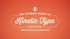 The Ultimate Guide to Kinetic Type in Adobe After Effects | Jake Bartlett | Skillshare