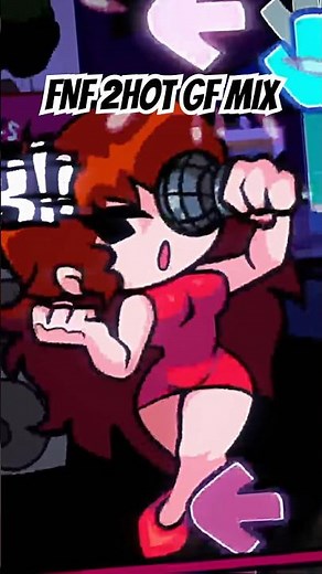 FNF 2HOT GF MIX #fnf #fnfmod #girlfriend #animation