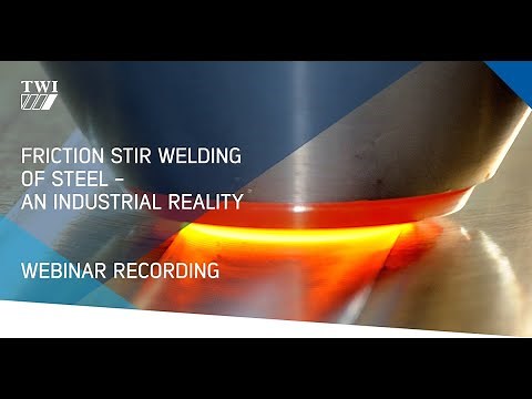 Webinar: Friction Stir Welding of Steel - An Industrial Reality