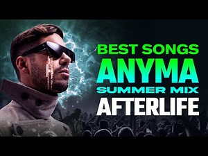 ANYMA AFTERLIFE MIX: The Best Songs 2025 - Summer Mix