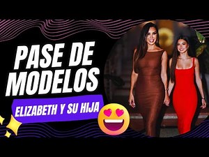 😍El PASE DE MODELOS de Elizabeth Gutiérrez y SU HIJA Kailey: "Son un clon"