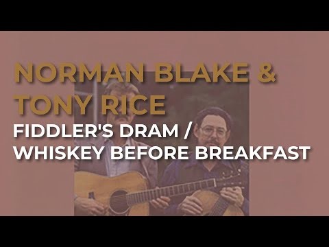 Norman Blake & Tony Rice - Fiddler's Dram / Whiskey Before Breakfast (Official Audio)
