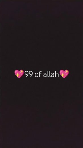 Asma Ul Husna ( 🌼 99 of Allah 🌼 )