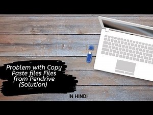 Problem with Copy Paste files Files from Pendrive (Solution).