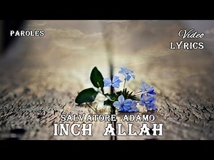 Salvatore Adamo - Inch Allah 🕊️ (Paroles | Lyrics)