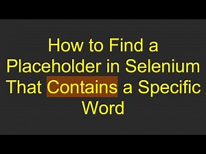 How to Find a Placeholder in Selenium That Contains a Specific Word
