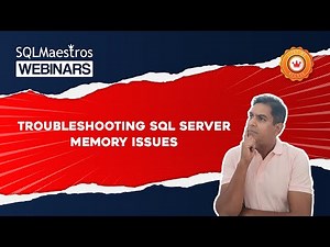 Troubleshooting SQL Server Memory Issues