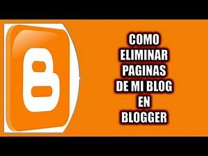 Cómo eliminar páginas de mi blog en Blogger