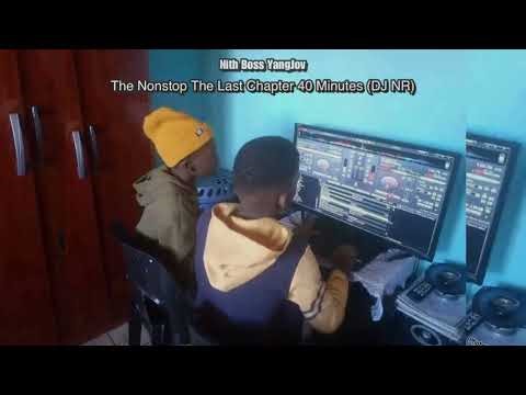 The Nonstop The Last Chapter 40Min (DJ NR)💥(Nith Boss YangJov)