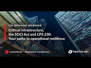 WEBINAR | Critical Infrastructure, the SOCI Act&CPS230: Pathways to Operational Resilience [WEBINAR]