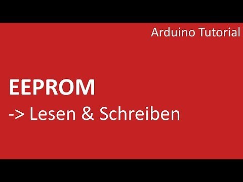 Arduino Tutorial (Deutsch) | EEPROM - Daten Lesen und Schreiben
