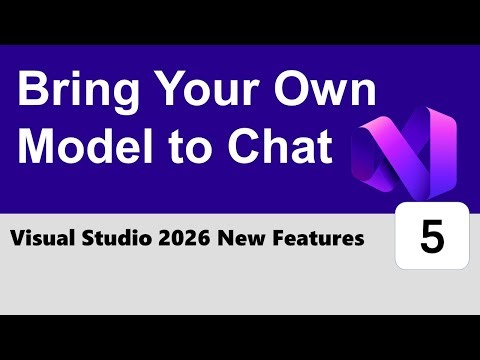 Visual Studio 2026 New Features #5 - Bring Your Own Model to Chat