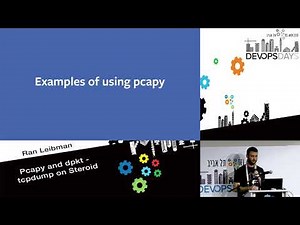 Pcapy and dpkt - tcpdump on steroids - Ran Leibman - DevOpsDays Tel Aviv 2018