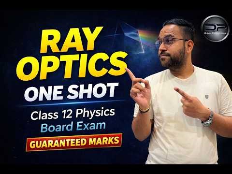 🚨⏰Ray Optics One Shot | Last Revision | Class 12 Physics Board Exam || एक वीडियो में पूरा चैप्टर |🔥🕘