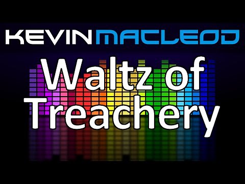 Kevin MacLeod: Waltz of Treachery