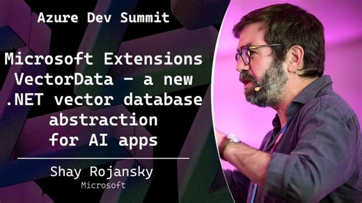 Microsoft Extensions VectorData - a new .NET vector database abstraction for AI apps - Shay Rojansky | dotnet Amsterdam