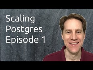 Scaling Postgres Episode 1 | Petabyte Scale and Locking