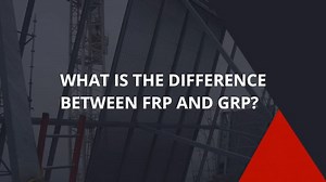 What Is The Difference Between FRP And GRP? -