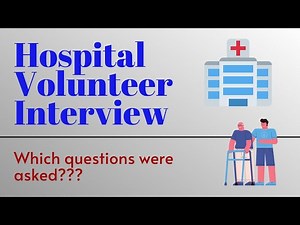 Hospital Volunteer Interview Questions