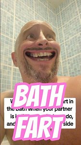 Bath fart