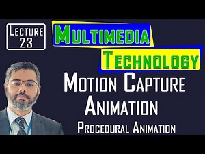 Multimedia Technology 23 | Computer Animation Techniques | what is Motion Capture | Procedural