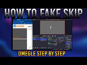 how to fake skip Omegle tutorial step by step