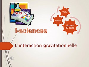 L'interaction gravitationnelle
