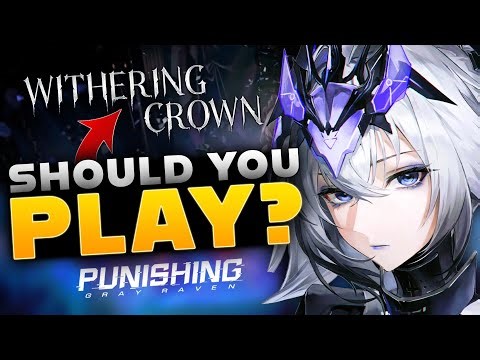 MASSIVE UPDATE! Punishing: Gray Raven New Version Looks AMAZING! | Withering Crown Full Breakdown