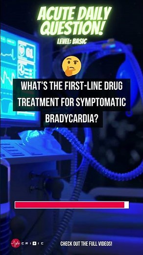 What's the first-line drug treatment for symptomatic bradycardia? 🧐