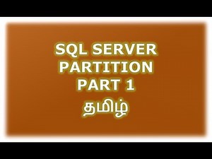 Introduction - Partition in SQL Server - Part 1 Tamil