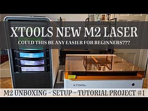 Xtool M2 Unboxing - Set up - First tutorial project - FOR COMPLETE BEGINNERS