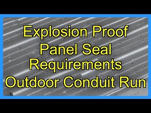 Explosion Proof Panel Seal Requirements Outdoor Conduit Run