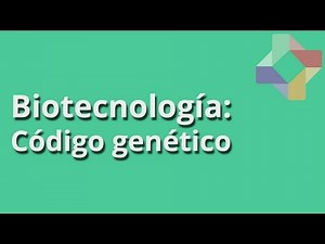 Código genético - Biotecnología - Educatina